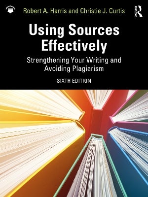 Using Sources Effectively by Robert A. Harris, Christie J. Curtis ...