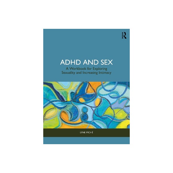Piche Paper ADHD and Sex by Lyne Piché | Paper Plus