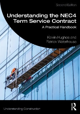 Understanding the NEC4 Term Service Contract by Kelvin Hughes, Patrick ...