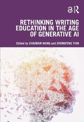 Rethinking Writing Education in the Age of Generative AI by Chaoran ...