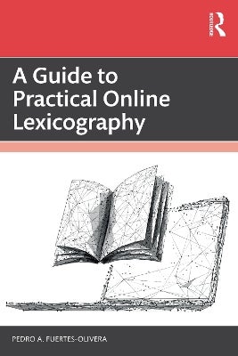 A Guide to Practical Online Lexicography by Pedro A. Fuertes-Olivera ...