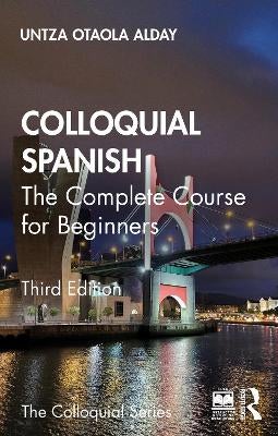 Colloquial Spanish by Untza Otaola Alday | Paper Plus