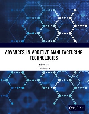 Advances in Additive Manufacturing Technologies by | Paper Plus