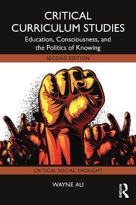 Critical Curriculum Studies by Wayne Au | Paper Plus