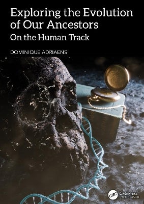 Exploring the Evolution of our Ancestors by Dominique Adriaens | Paper Plus