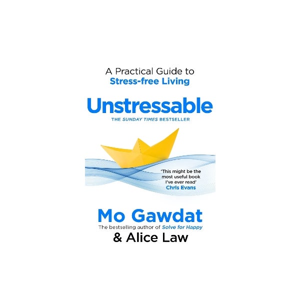 Unstressable Unstressable by Mo Gawdat, Alice Law | Paper Plus