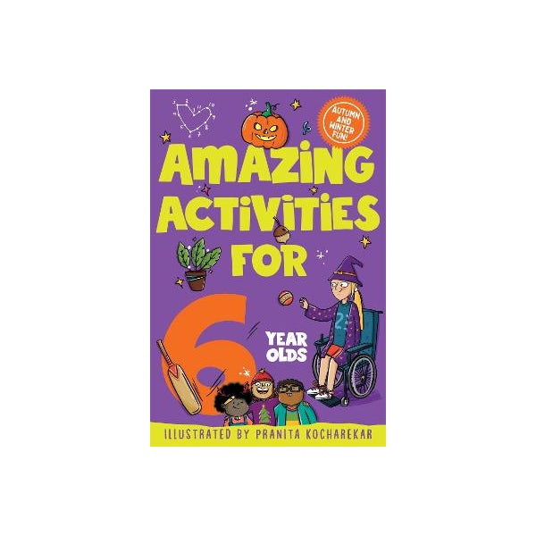 Amazing Activities for 6 Year Olds by Macmillan Children's Books