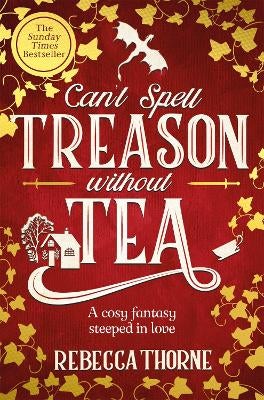 Can't Spell Treason Without Tea by Rebecca Thorne | Paper Plus