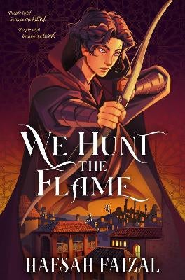We Hunt the Flame by Hafsah Faizal | Paper Plus