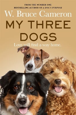 My Three Dogs by W. Bruce Cameron Paper Plus