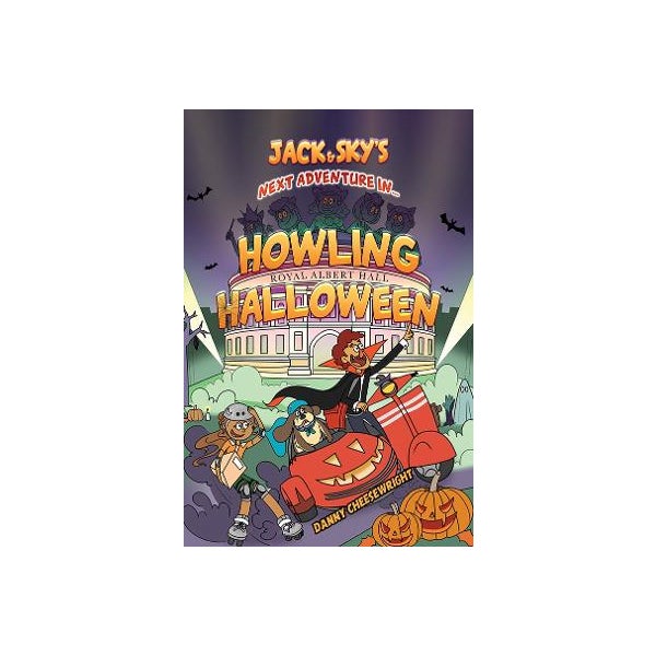 Jack & Sky’s Next Adventure in… Howling Halloween by Danny Cheesewright ...