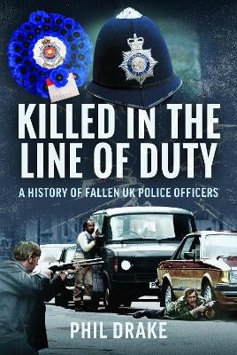 Killed in the Line of Duty by Phil Drake | Paper Plus