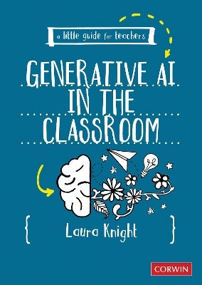 A Little Guide for Teachers: Generative AI in the Classroom by Laura ...