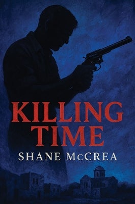 Killing Time by Shane McCrea | Paper Plus