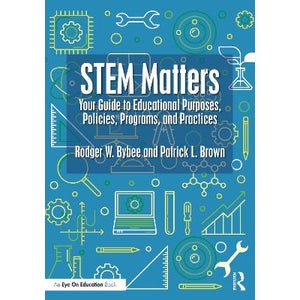 Patrick Bybee STEM Matters by Rodger W. Bybee, Patrick L. Brown | Paper Plus