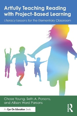 Artfully Teaching Reading with Project-Based Learning by Chase Young ...