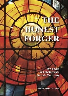 the-honest-forger-new-poems-and-photographs-for-iolo-morganwg-by