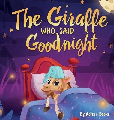 The Giraffe Who Said Goodnight by Adisan Books | Paper Plus