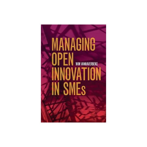 Managing Open Innovation in SMEs -