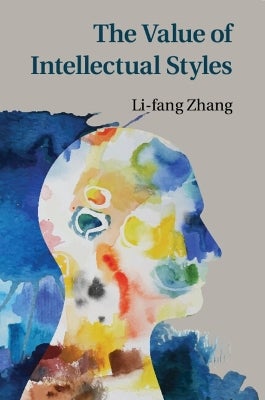 The Value of Intellectual Styles by Li-fang Zhang | Paper Plus