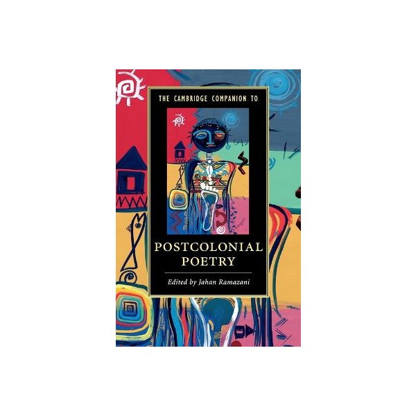 The Cambridge Companion to Postcolonial Poetry -