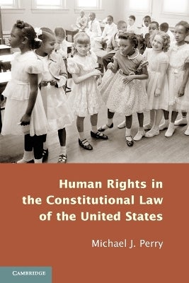Human Rights in the Constitutional Law of the United States by Michael ...
