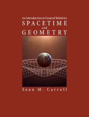 Spacetime and Geometry by Sean M. Carroll | Paper Plus