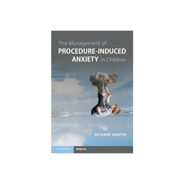 The Management of Procedure-Induced Anxiety in Children -