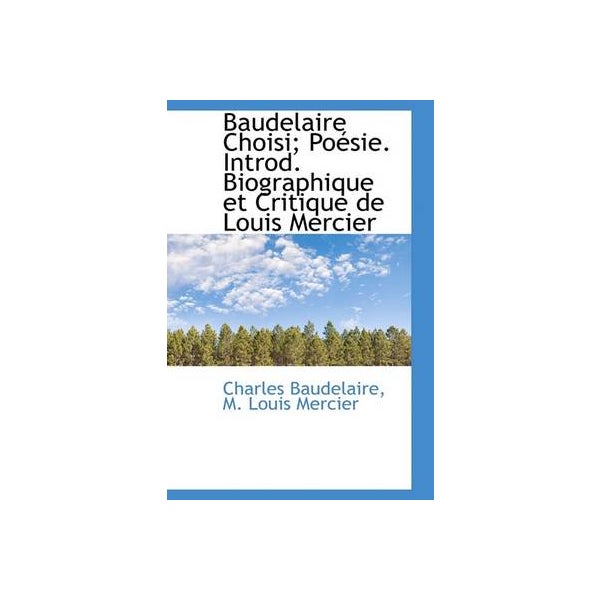 Baudelaire Choisi; Po Sie. Introd. Biographique Et Critique de Louis Mercier -