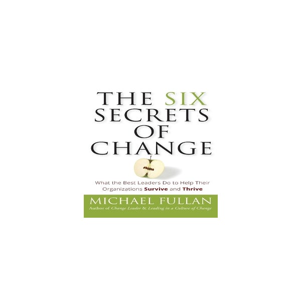 The Six Secrets of Change -