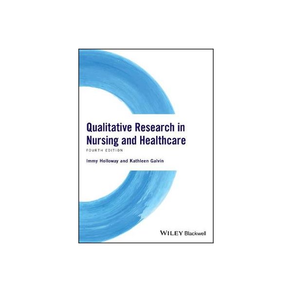 Qualitative Research in Nursing and Healthcare 4e -
