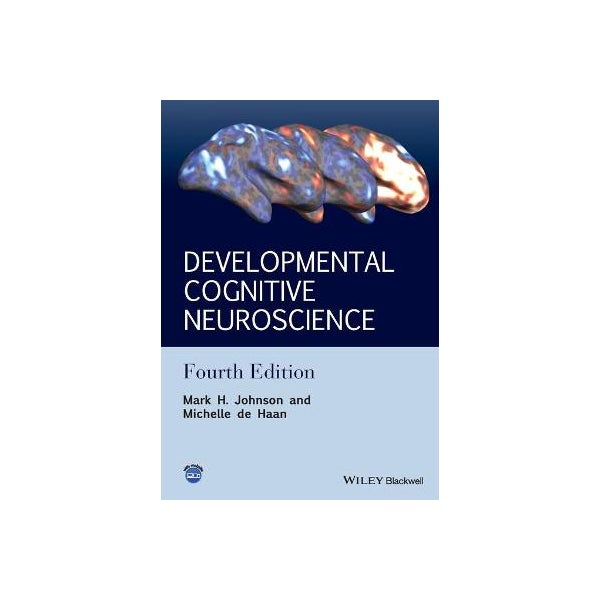 Developmental Cognitive Neuroscience - An Introduction, 4e -