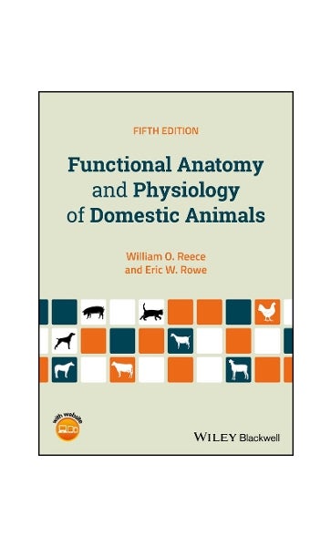Functional Anatomy and Physiology of Domestic Animals by William O