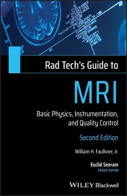 Rad Tech's Guide to MRI by Jr. William H. Faulkner | Paper Plus