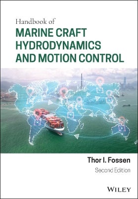 Handbook of Marine Craft Hydrodynamics and Motion Control by Thor