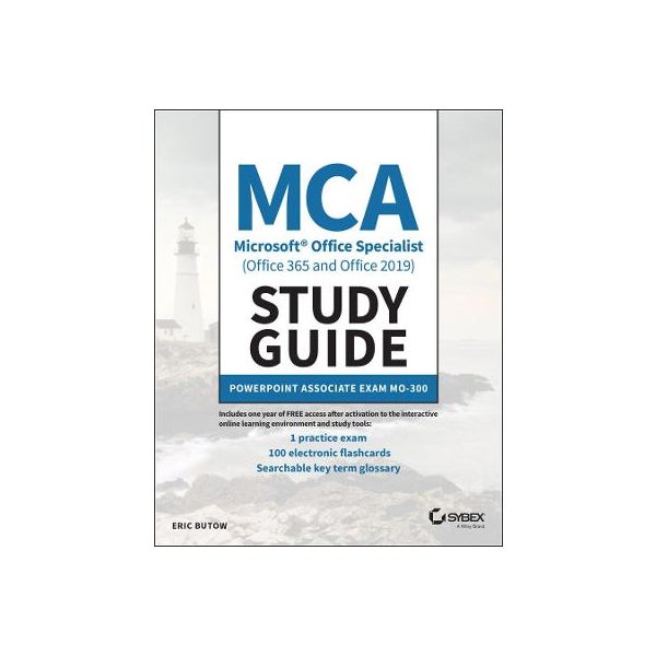 MCA Microsoft Office Specialist (Office 365 and Office 2019) Study Guide -