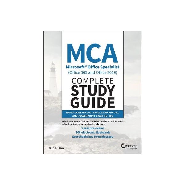 MCA Microsoft Office Specialist (Office 365 and Office 2019) Complete Study Guide -