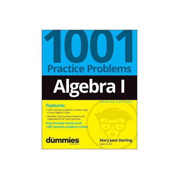 Algebra I: 1001 Practice Problems For Dummies (+ Free Online Practice ...