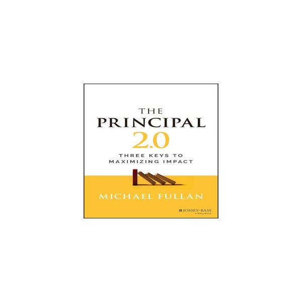 The Principal 2.0: Three Keys to Maximizing Impact -