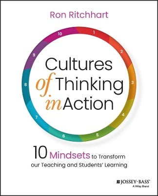 Cultures of Thinking in Action: 10 Mindsets to Tra nsform our Teaching ...