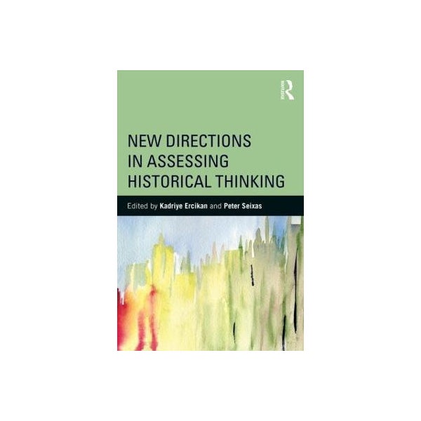 New Directions in Assessing Historical Thinking -