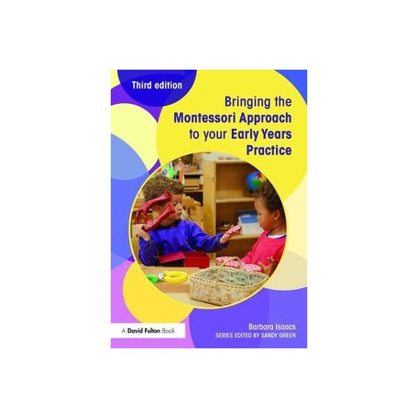 Bringing the Montessori Approach to your Early Years Practice -