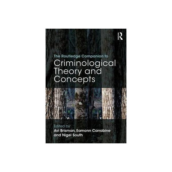The Routledge Companion to Criminological Theory and Concepts -