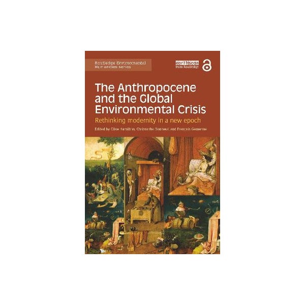 The Anthropocene and the Global Environmental Crisis -