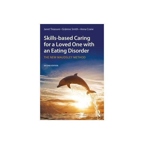 Skills-based Caring for a Loved One with an Eating Disorder -