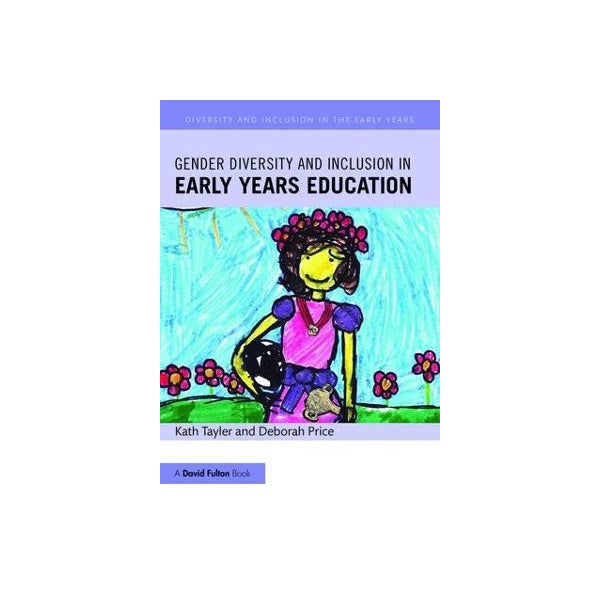 Gender Diversity and Inclusion in Early Years Education -