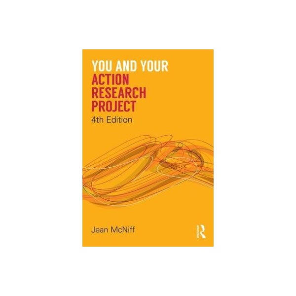 You and Your Action Research Project -