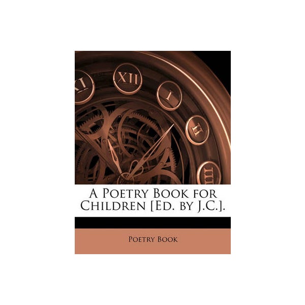 A Poetry Book for Children [Ed. by J.C.]. -