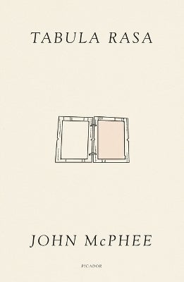 Tabula Rasa by John McPhee | Paper Plus
