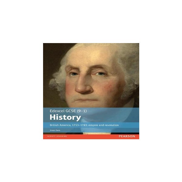 Edexcel GCSE (9-1) History British America, 1713-1783: empire and revolution Student Book -
